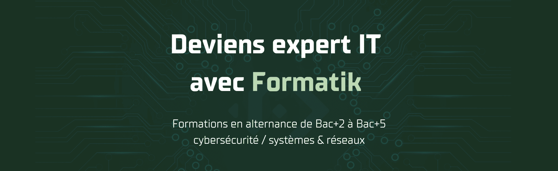 Deviens expert Formatik